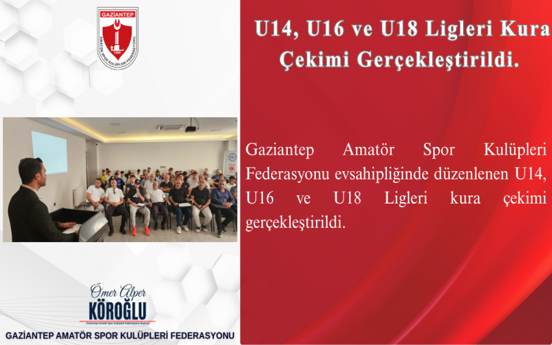U14, U16 ve U18 Ligleri Kura Çekimi Gerçekleştirildi.